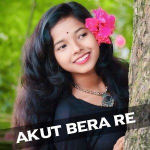 Listen to Akut Bera Re song with lyrics from Sawan Murmu