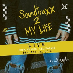 JC Caylen的專輯"Soundtraxx 2 My Life" Live from Venice, Ca (Explicit)