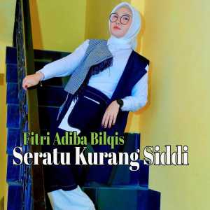Dengarkan Seratu Kurang Siddi lagu dari Fitri Adiba Bilqis dengan lirik