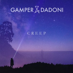 Dengarkan lagu Creep nyanyian Gamper & Dadoni dengan lirik