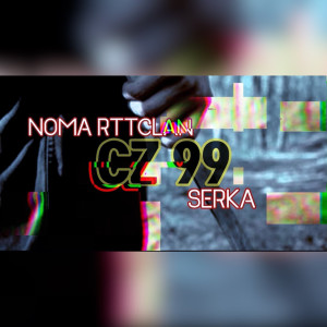 Album CZ 99 (Explicit) from Serka
