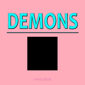 ดาวน์โหลดและฟังเพลง Demons (This Is My Kingdom Come)(Instrumental) (纯音乐) พร้อมเนื้อเพลงจาก Chris Zega