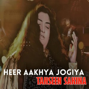 Listen to Heer Aakhya Jogiya song with lyrics from Tahseen Sakina