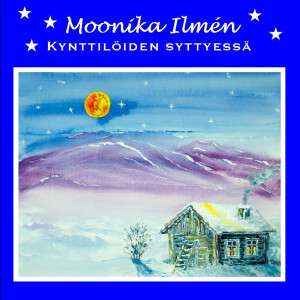 收聽Moonika Ilmén的Kynttilöiden syttyessä歌詞歌曲