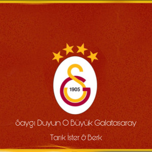 Tarık İster的专辑Saygı Duyun O Büyük Galatasaray