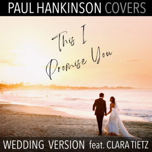 Paul Hankinson Covers的專輯This I Promise You (Violin & Piano Wedding Version)