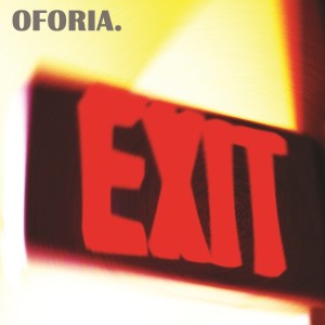 Dengarkan Exit lagu dari Oforia dengan lirik
