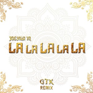 ดาวน์โหลดและฟังเพลง LaLaLaLaLa (GTK Remix) พร้อมเนื้อเพลงจาก GTK