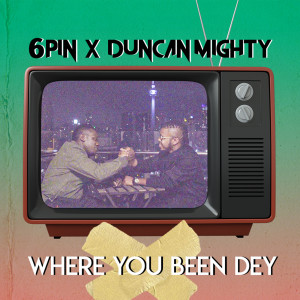 Listen to Where You Been Dey song with lyrics from 6Pin