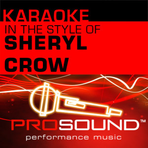 ดาวน์โหลดและฟังเพลง I Shall Believe (Karaoke Instrumental Track)[In the style of Sheryl Crow] พร้อมเนื้อเพลงจาก ProSound Karaoke Band
