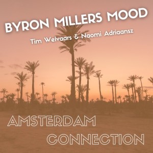收聽Amsterdam Connection的Byron Millers Mood歌詞歌曲