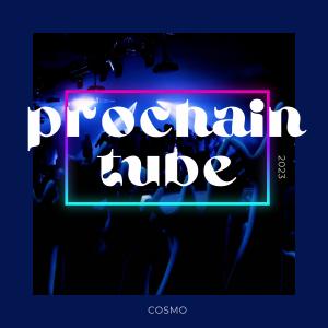 Prochain tube dari Cosmo