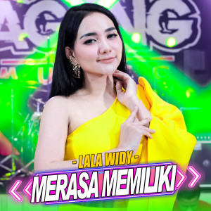 Dengarkan Merasa Memiliki lagu dari Lala Widy dengan lirik
