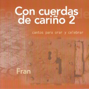 홍동균 (Fran)的專輯Con Cuerdas de Cariño 2 (Cantos para Orar y Celebrar)