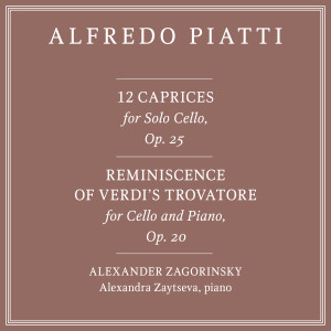 Alexander Zagorinsky的專輯Alfredo Piatti: 12 Caprices, Op. 25 & Reminiscence of Verdi's Trovatore, Op. 20