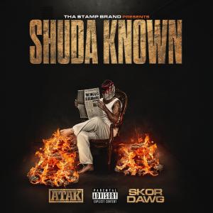 Atak的專輯SHUD'A KnoWn (Explicit)