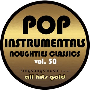 อัลบัม Pop Instrumentals: Noughties Classics, Vol. 50 ศิลปิน All Hits Gold