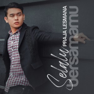 Dengarkan Selalu Bersamamu lagu dari Praja Lesmana dengan lirik