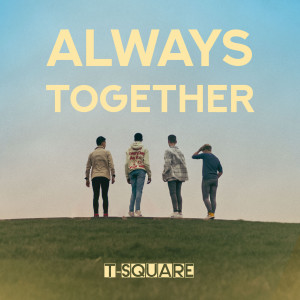收听T-Square的Always Together歌词歌曲