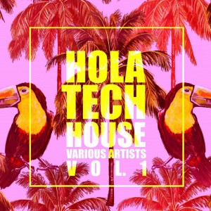 Album HOLA Tech House, Vol. 1 from Various Artists