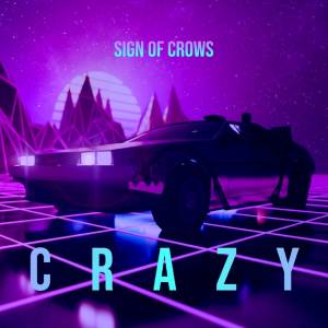 ดาวน์โหลดและฟังเพลง Crazy พร้อมเนื้อเพลงจาก Sign Of Crows