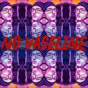 Album No Vaseline (Explicit) from Lens