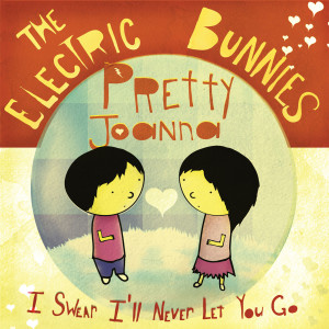 ดาวน์โหลดและฟังเพลง I Swear I'll Never Let You Go พร้อมเนื้อเพลงจาก Electric Bunnies
