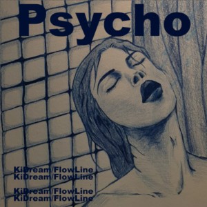 Dengarkan Psyco lagu dari KiDream dengan lirik