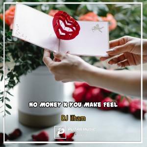 ดาวน์โหลดและฟังเพลง No Money X You Make Feel (Remix) พร้อมเนื้อเพลงจาก Dj Ilham