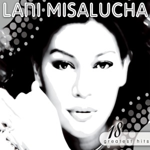 18 Greatest Hits: Lani Misalucha dari Lani Misalucha