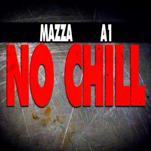 收聽Mazza_l20的No Chill (Explicit)歌詞歌曲