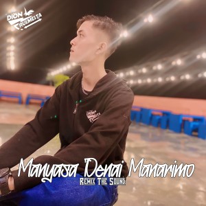 Dengarkan lagu Manyasa Denai Manarimo (Jungle Dutch) nyanyian Dion Rulmelta dengan lirik