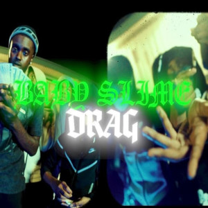 Listen to Drag (Explicit) song with lyrics from Baby Slime