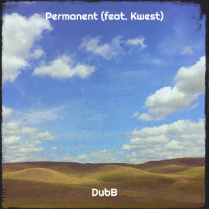 ดาวน์โหลดและฟังเพลง Permanent (Explicit) พร้อมเนื้อเพลงจาก Dubb