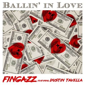 Album Ballin' In Love (feat. Dustin Tavella) from Fingazz