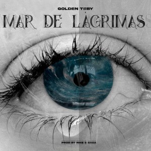 收聽Golden Teby的Mar De Lágrimas (Explicit)歌詞歌曲