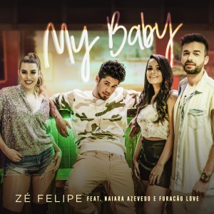 ดาวน์โหลดและฟังเพลง My Baby พร้อมเนื้อเพลงจาก Zé Felipe