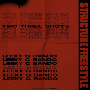 收聽Leeky G Bando的Two Three Shots (Structure Freestyle) (Explicit)歌詞歌曲