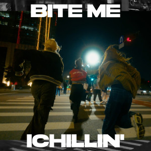 ICHILLIN'的专辑BITE ME