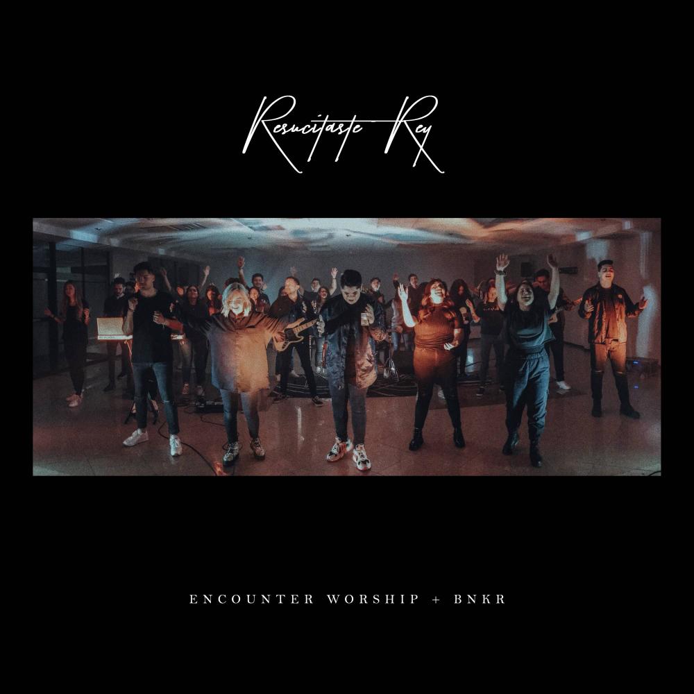 Resucitaste Rey (feat. BNKR & Alfonso Hernandez)