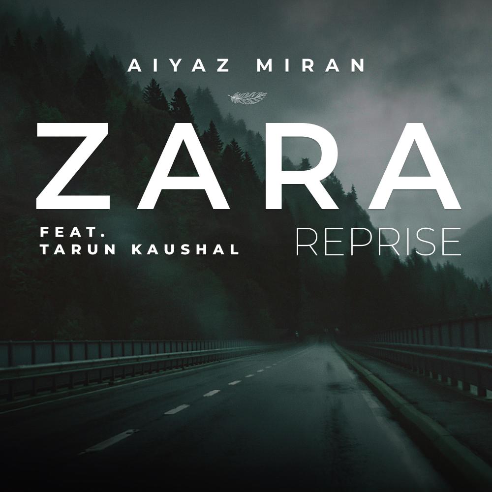 Zara (feat. Tarun Kaushal) (Reprise)