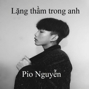 Album Lặng thầm trong anh from Pio Nguyễn