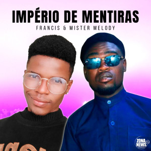 ดาวน์โหลดและฟังเพลง Império de Mentiras พร้อมเนื้อเพลงจาก Francis