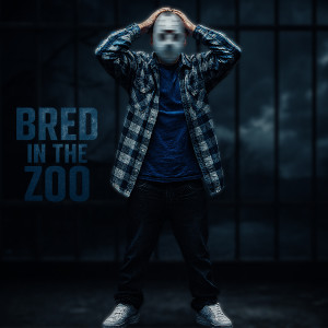 Denace的专辑Bred in the Zoo (Explicit)