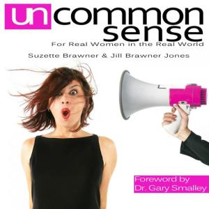 ดาวน์โหลดและฟังเพลง Uncommon Sense: For Real Women in the Real World, Pt. 2 พร้อมเนื้อเพลงจาก Suzette Brawner