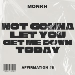 收聽Monkh的Affirmation #8歌詞歌曲