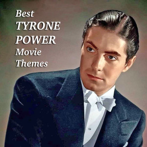 Various的專輯Best TYRONE POWER Movie Themes