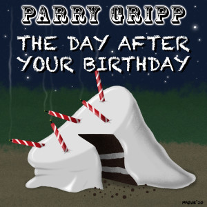 收聽Parry Gripp的The Day After Your Birthday歌詞歌曲