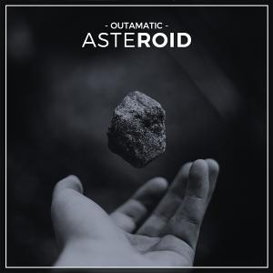 OutaMatic的專輯Asteroid
