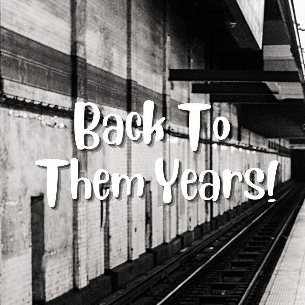 Back To Them Years (Explicit)
